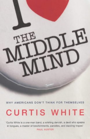 9780713997637: The Middle Mind: Why Americans Don't Think For Themselves