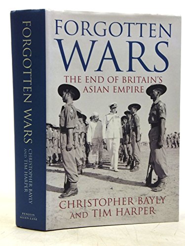 Forgotten Wars The End of Britian's Asian Empire