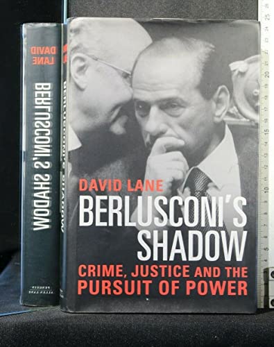 Stock image for Berlusconi's Shadow: Crime, Justice and the Pursuit of Power for sale by WorldofBooks