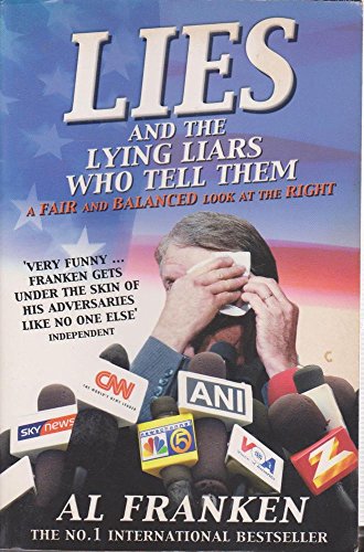 Stock image for Lies and The Lying Liars Who Tell Them - A Fair and Balanced Look At The Right for sale by Wonder Book