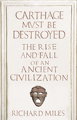 9780713997934: Carthage Must Be Destroyed: The Rise and Fall of an Ancient Civilization