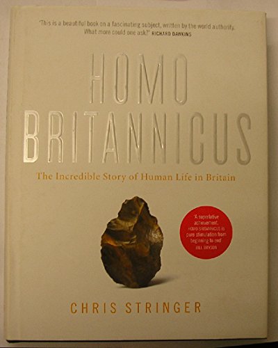 Beispielbild fr HOMO BRITANNICUS: The Incredible Story of Human Life in Britain zum Verkauf von WorldofBooks