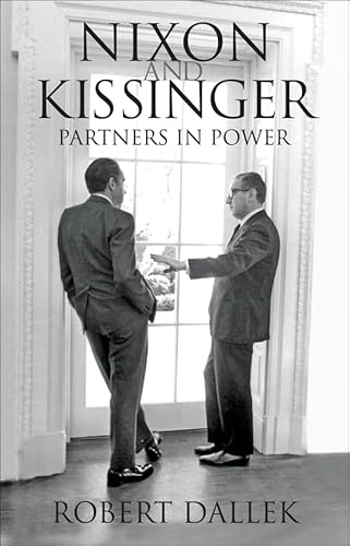 Nixon and Kissinger: A Dual Biography - Dallek, Robert