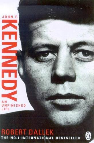 Stock image for John F. Kennedy: An Unfinished Life 1917-1963 for sale by Book Haven