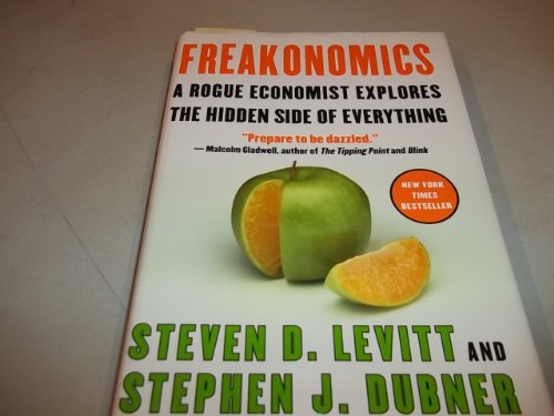 Stock image for Freakonomics: A Rogue Economist Explores the Hidden Side of Everything for sale by Books of the Smoky Mountains