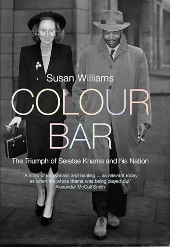 Colour Bar: The Triumph of Seretse Khama and His Nation (9780713998115) by Susan Williams