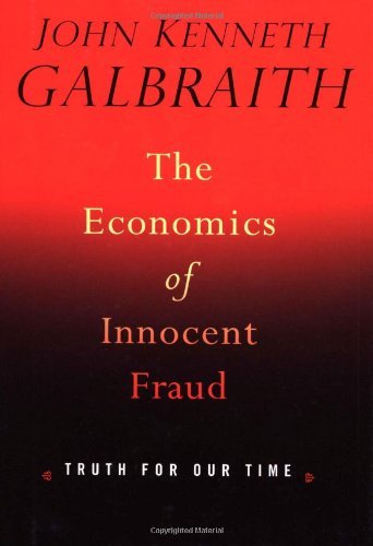Beispielbild fr The Economics of Innocent Fraud: Truth For Our Time zum Verkauf von WorldofBooks