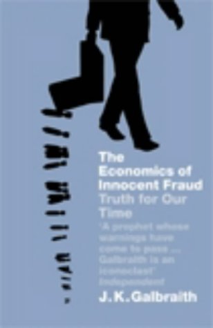 9780713998207: The Economics of Innocent Fraud: Truth For Our Time