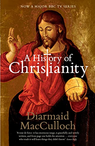 Stock image for A History of Christianity: The First Three Thousand Years for sale by WorldofBooks