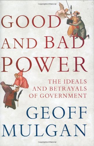 Imagen de archivo de Good and Bad Power: The Ideals and Betrayals of Government a la venta por WorldofBooks