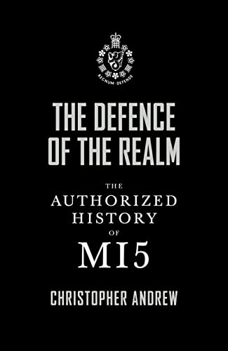 Stock image for The Defence of the Realm : The Authorized History of MI5 for sale by Westwood Books