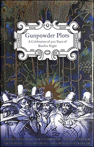 Beispielbild fr Gunpowder Plots. A Celebration of 400 Years of Bonfire Night. zum Verkauf von Antiquariat Eule