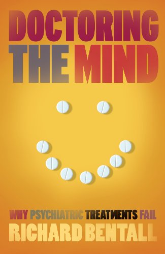 Stock image for Doctoring the Mind : Is Our Current Treatment of Mental Illness Really Any Good? for sale by Better World Books