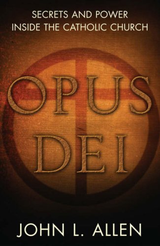 Beispielbild fr Opus Dei: Secrets and Power Inside the Catholic Church zum Verkauf von WorldofBooks