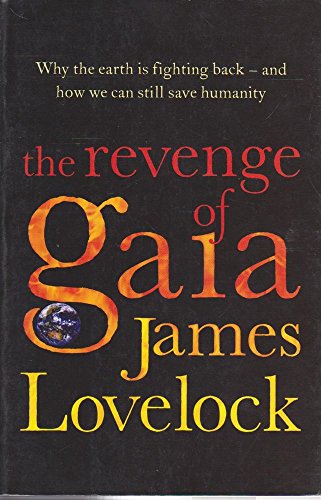 Stock image for The Revenge of Gaia: Why the Earth Is Fighting Back - and How We Can Still Save Humanity for sale by Project HOME Books