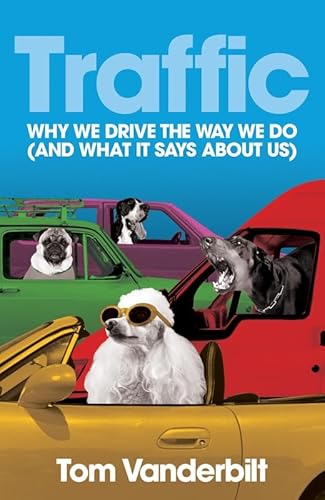 Stock image for Traffic: Why we drive the way we do (and what it says about us) for sale by AwesomeBooks