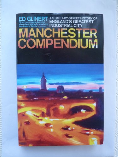 Beispielbild fr The Manchester Compendium: A Street-by-Street History of England's Greatest Industrial City zum Verkauf von WorldofBooks