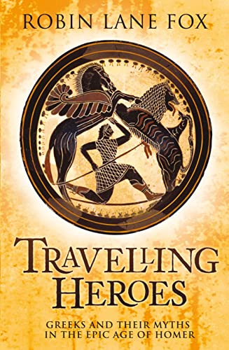 9780713999808: Travelling Heroes: The Greek In The Epic Age Of Homer