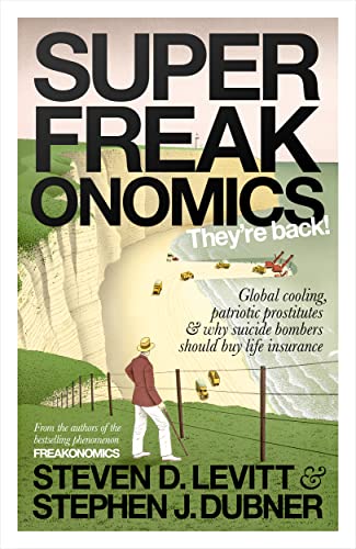 Stock image for Superfreakonomics: Global Cooling, Patriotic Prostitutes and Why Suicide Bombers Should Buy Life Insurance for sale by AwesomeBooks