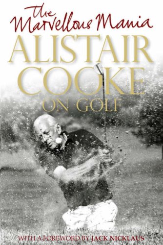 Stock image for The Marvellous Mania: Alistair Cooke on Golf for sale by WorldofBooks