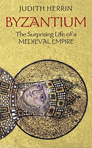 Beispielbild fr Byzantium: The Surprising Life of a Medieval Empire zum Verkauf von WorldofBooks