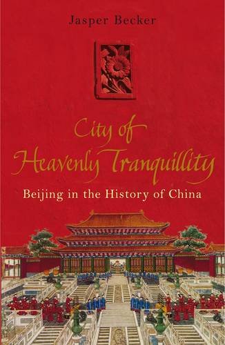 Imagen de archivo de City of Heavenly Tranquillity: Beijing in the History of China a la venta por WorldofBooks