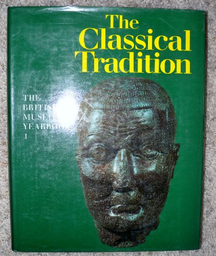 Imagen de archivo de The Classical Tradition: The British Museum Yearbook 1 a la venta por HPB Inc.