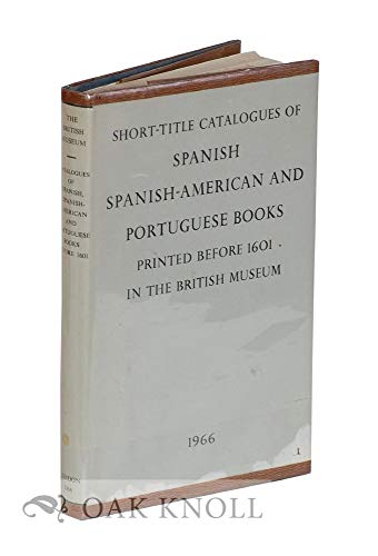 Stock image for Short-title Catalogues of Spanish, Spanish-American and Portuguese Books printed before 1601 in the British Museum. [Hardcover] Thomas, Henry. for sale by A Squared Books (Don Dewhirst)