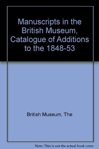9780714104065: Manuscripts in the British Museum, Catalogue of Additions to the 1848-53