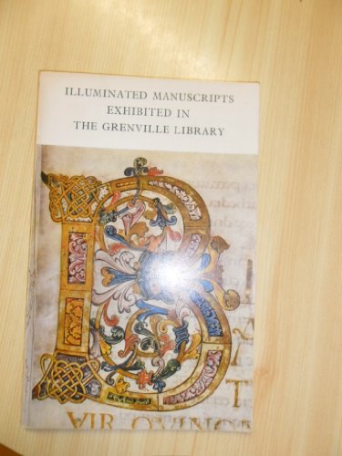 Imagen de archivo de Illuminated Manuscripts Exhibited in the Grenville Library a la venta por Arundel Books