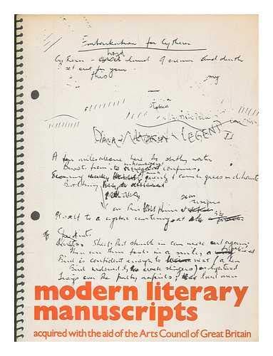 Modern literary manuscripts, acquired with the aid of the Arts Council of Great Britain: [catalogue of] an exhibition held in the King's Library in the British Museum, 2 July-29 September 1974 (9780714104898) by Kelliher, W. H