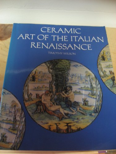 Beispielbild fr Ceramic Art of the Italian Renaissance zum Verkauf von WorldofBooks