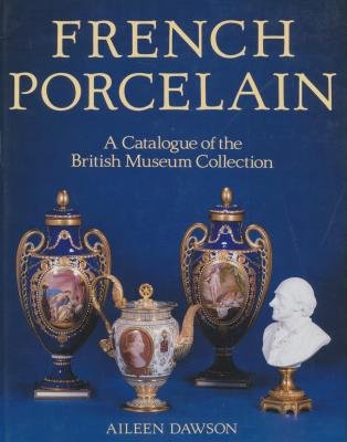 Beispielbild fr A Catalogue of French Porcelain in the British Museum zum Verkauf von Argosy Book Store, ABAA, ILAB