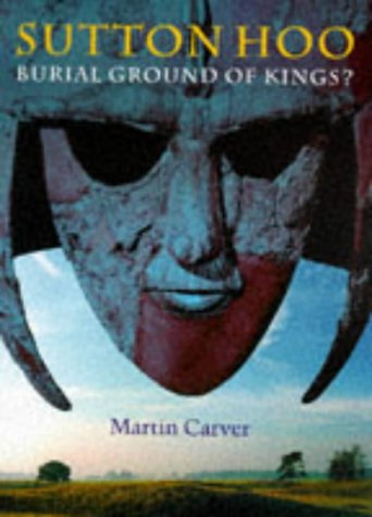 Beispielbild fr Sutton Hoo: Burial Ground of Kings? zum Verkauf von WorldofBooks