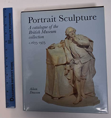 9780714105987: Portrait Sculpture: A Catalogue of the British Museum Collection C.1675-1975
