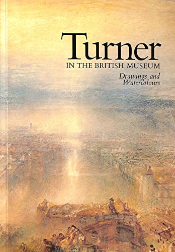 Stock image for Turner in the British Museum : Drawings and Watercolours: Catalogue of an Exhibition at the Department of Prints and Drawings of the British Museum, 1975 for sale by Better World Books: West