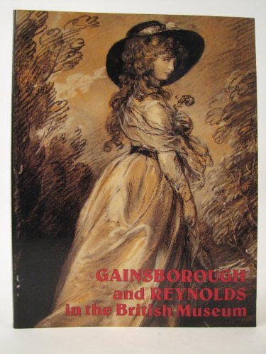 Beispielbild fr Gainsborough and Reynolds in the British Museum : The Drawings of Gainsborough and Reynolds with a Survey of Mezzotints after Their Paintings and a Study of Reynolds' Collection of Old Master Drawings: Catalogue of an Exhibition at Department of Prints and Drawings in the British Museum, 1978 zum Verkauf von Better World Books