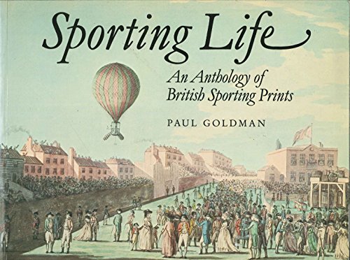 Beispielbild fr Sporting life: An anthology of British sporting prints zum Verkauf von Half Price Books Inc.