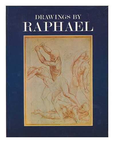 Beispielbild fr Drawings by Raphael: From the Royal Library, the Ashmolean, the British Museum, Chatsworth, and other English collections zum Verkauf von HPB-Diamond