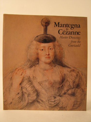 Beispielbild fr Mantegna to Cezanne: Master drawings from the Courtauld : a fiftieth anniversary exhibition zum Verkauf von Better World Books: West