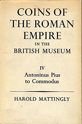 9780714108056: Catalogue of Coins of the Roman Empire in the British Museum: Antoninus Pius to Commodus v. 4