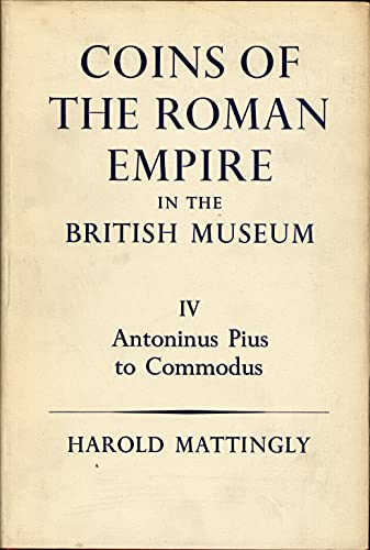 9780714108063: Catalogue of Coins of the Roman Empire in the British Museum: Antoninus Pius to Commodus v. 4