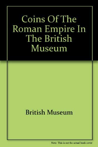 Coins of the Roman Empire in the British Museum (9780714108315) by British Museum