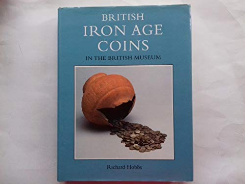 British Iron Age coins in the British Museum (9780714108766) by Hobbs, Richard
