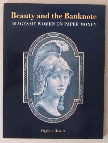 Stock image for Beauty and the Bank Note: Images of Women on Paper Money for sale by Richard Sylvanus Williams (Est 1976)