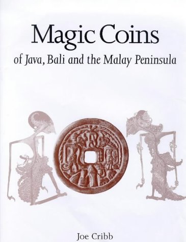 9780714108810: Magic Coins of Java, Bali and the Malay Peninsula: Thirteenth to Twentieth Centuries