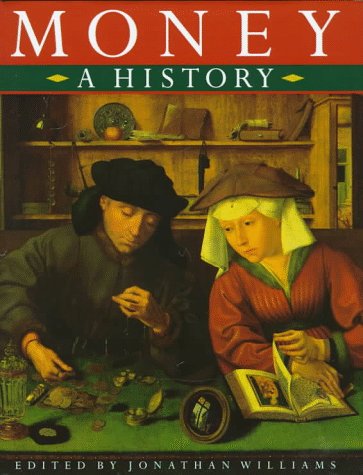 Money: A History (9780714108865) by Williams