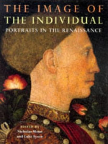 Stock image for The Image of the Individual: Portraits in the Renaissance for sale by AwesomeBooks