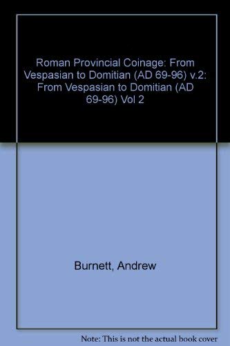 Roman Provincial Coinage, Volume II: From Vespasian to Domitian (AD 69-96) (9780714108988) by Amandry,Michel; Burnett,Andrew M.; Carradice,Ian