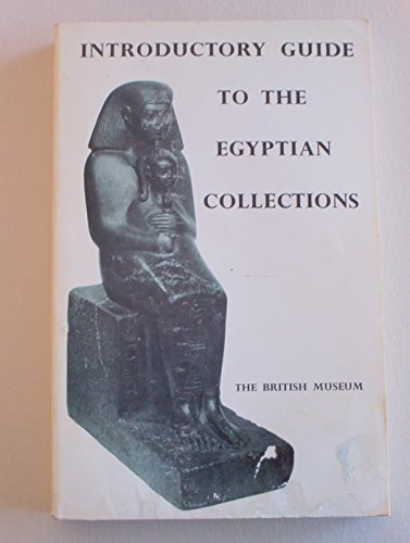 9780714109084: Introductory Guide to the Egyptian Collections: The British Museum